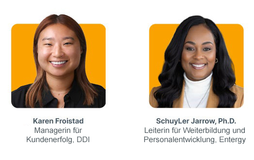 Karen Froistad, Customer Success Manager, DDI SchuyLer Jarrow, Ph.D., Direktorin für Lernen und Entwicklung, Entergy